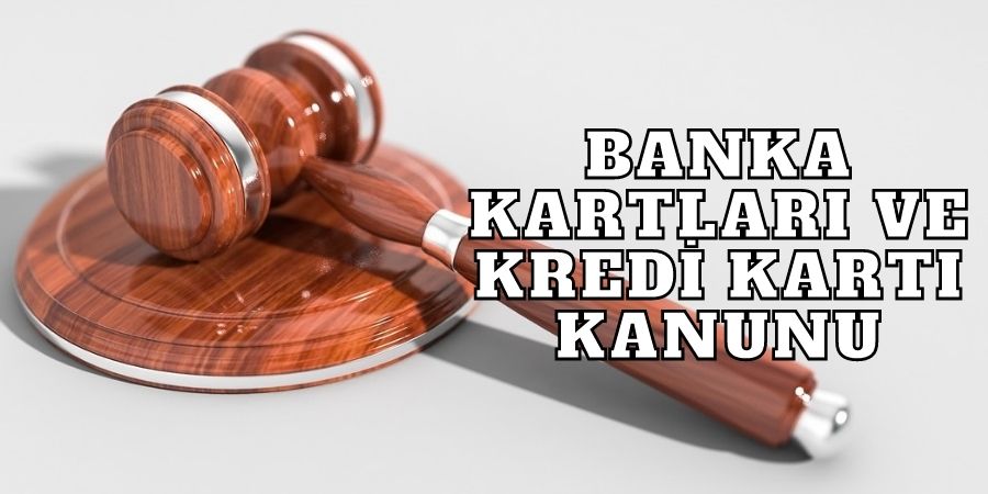 Banka Kartları Ve Kredi Kartı Kanunu - Kredi Kartları