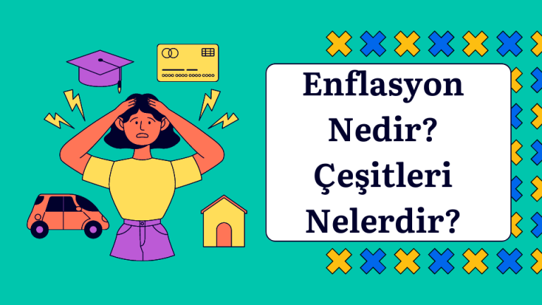 Enflasyon Nedir? Çeşitleri Nelerdir?